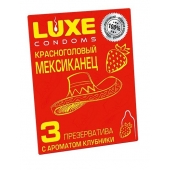 Презервативы с клубничным ароматом  Красноголовый мексиканец  - 3 шт. - Luxe - купить с доставкой в Иваново