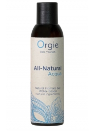 Интимный гель на водной основе Orgie All-Natural Acqua - 150 мл. - ORGIE - купить с доставкой в Иваново